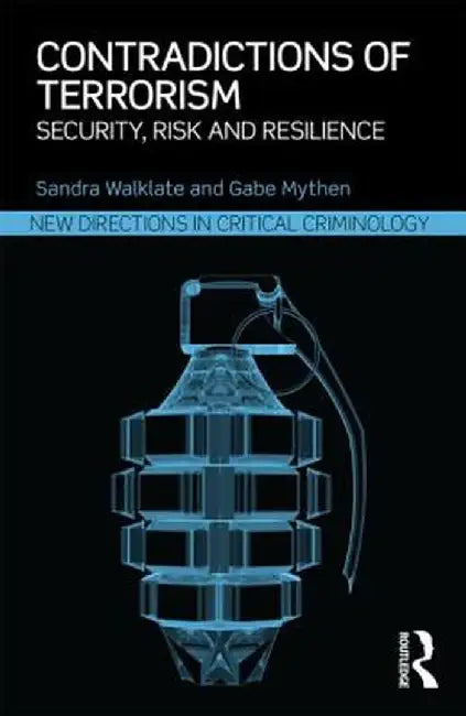 Contradictions of Terrorism: Security, Risk and Resilience by Sandra Walklate