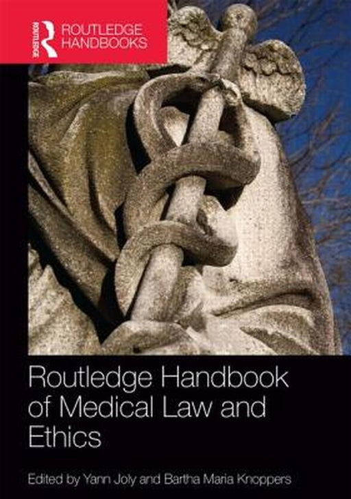 Routledge Handbook Of Medical Law And Ethics by Yann Joly, Bartha Maria Knoppers