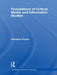 Foundations of Critical Media and Information Studies by Christian Fuchs