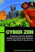 Cyber Zen: Imagining Authentic Buddhist Identity, Community, and Practices in the Virtual World of Second Life by Gregory Price Grieve