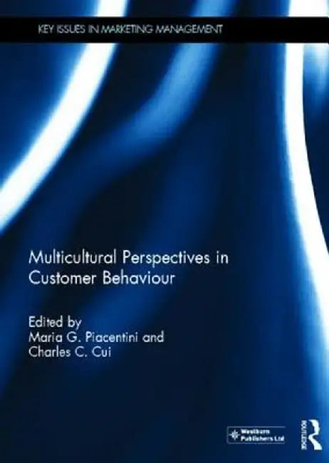 Multicultural Perspectives In Customer Behaviour by Maria G. Piacentini, Yuri Sadoi, Rogier Busser