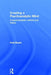 Creating a Psychoanalytic Mind: A Psychoanalytic Method and Theory by Fred Busch