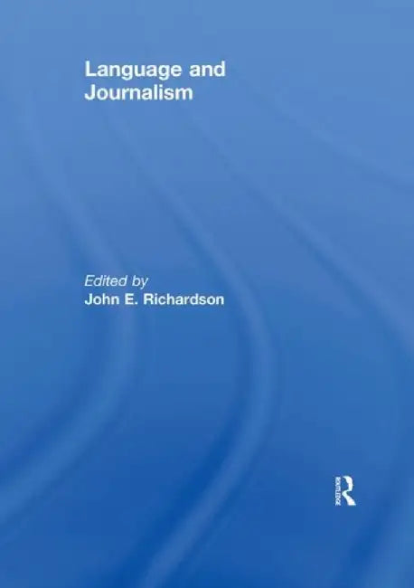 Language and Journalism by John Richardson