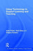 Using Technology to Support Learning and Teaching by Andy Fisher