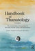Handbook of Thanatology: The Essential Body of Knowledge for the Study of Death, Dying, and Bereavement by David K. Meagher
