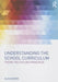 Understanding the School Curriculum: Theory, Politics and Principles by Alex Moore