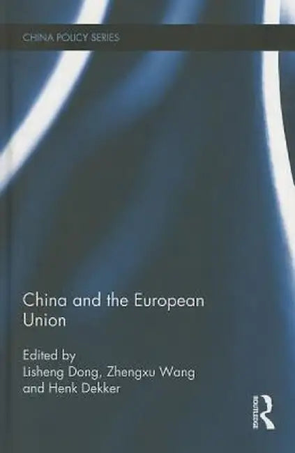 China and the European Union by Lisheng Dong