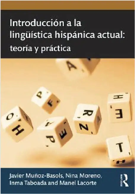IntroducciÃ³n a la LingÃ¼Ã­stica HispÃ¡nica Actual: TeorÃ­a Y PrÃ¡ctica by Javier MuÃ±oz-Basols