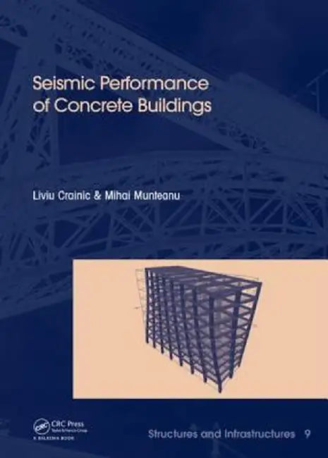 Seismic Performance of Concrete Buildings by Liviu Crainic