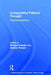 Comparative Political Thought: Theorizing Practices by Michael Freeden