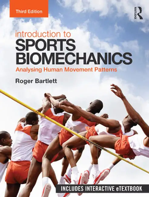 Introduction to Sports Biomechanics: Analysing Human Movement Patterns by Roger Bartlett