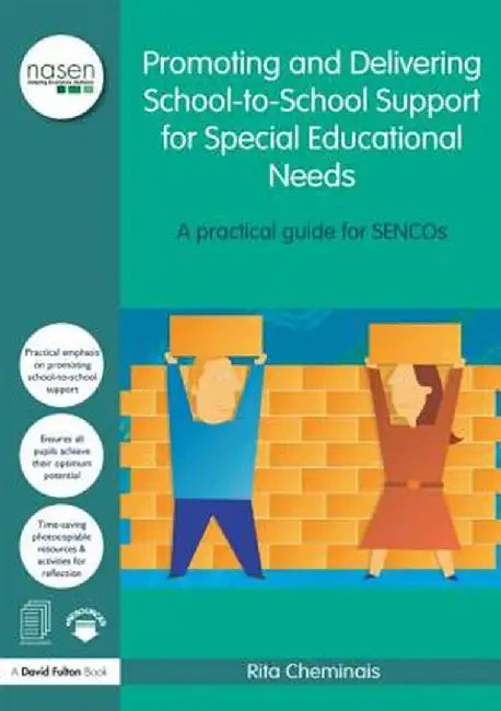 Promoting and Delivering School-To-School Support for Special Educational Needs: A Practical Guide for Sencos by Rita Cheminais