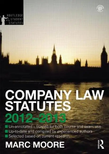 Company Law Statutes 2012-2013 by Marc Moore