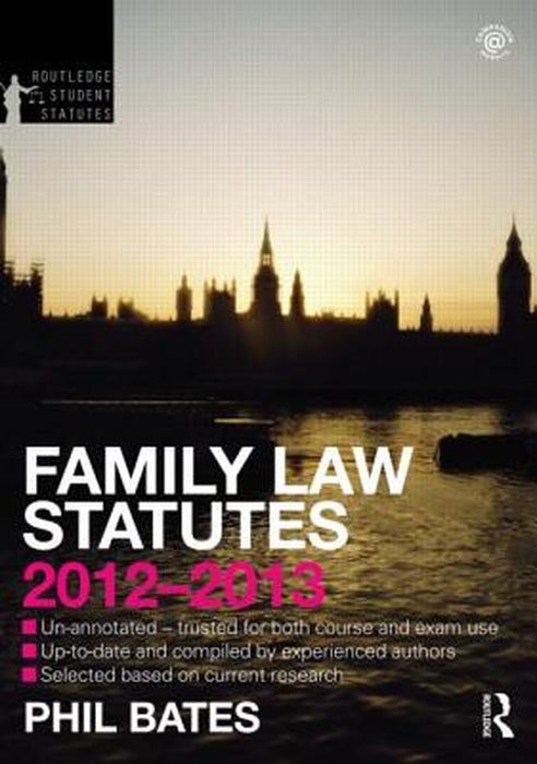 Family Law Statutes 2012-2013 by Phil Bates
