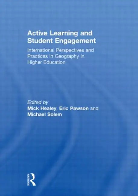 Active Learning and Student Engagement by Mick Healey