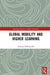 Global Mobility and Higher Learning by Anatoly Oleksiyenko