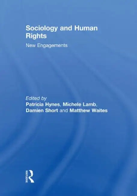 Sociology and Human Rights: New Engagements by Patricia Hynes