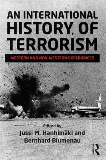 An International History of Terrorism: Western and Non-Western Experiences by Jussi M. Hanhimäki