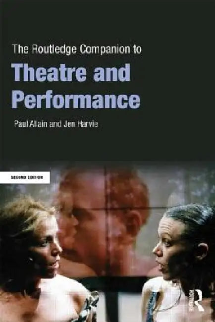 The Routledge Companion to Theatre and Performance by Paul Allain, Jen Harvie