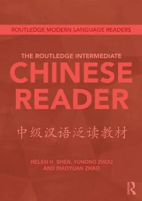 The Routledge Intermediate Chinese Reader by Helen Shen