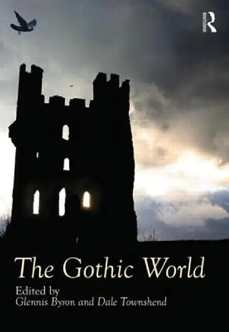 The Gothic World by Glennis Byron