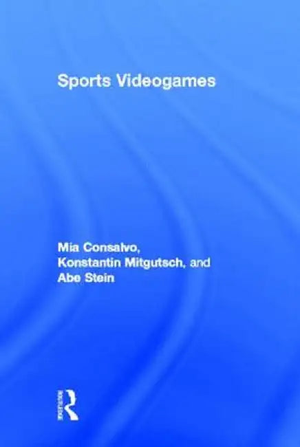 Sports Videogames by Mia Consalvo