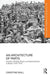 An Architecture of Parts: Architects, Building Workers and Industrialisation in Britain 1940 - 1970 by Christine Wall