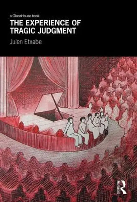 The Experience of Tragic Judgment by Julen Etxabe