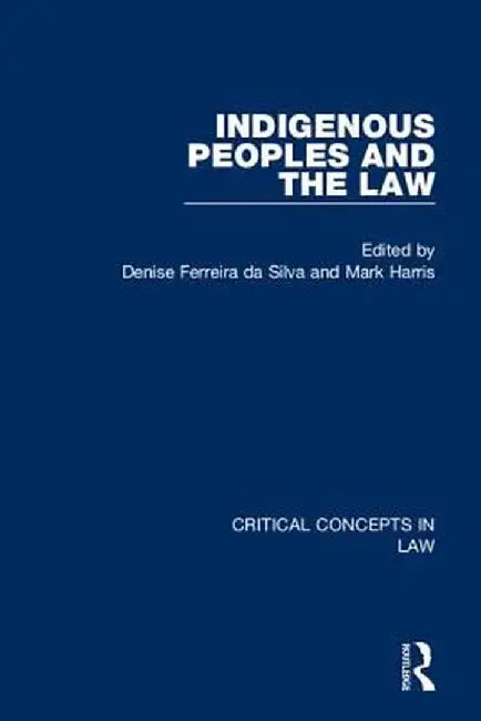 Indigenous Peoples and the Law by Denise Ferreira da Silva
