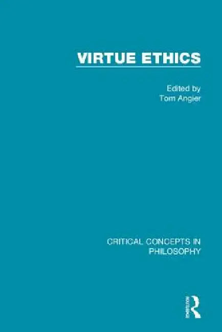 Virtue Ethics by Tom Angier