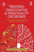 Treating Dissociative and Personality Disorders: A Motivational Systems Approach to Theory and Treatment by Antonella Ivaldi
