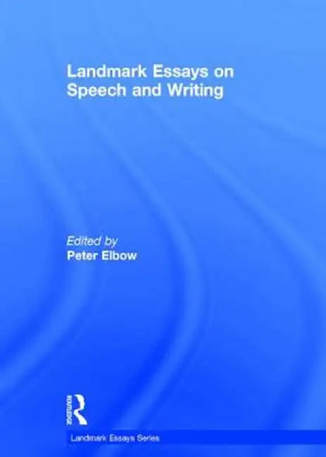 Landmark Essays on Speech and Writing by Peter Elbow
