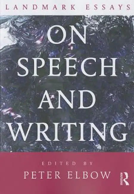 Landmark Essays on Speech and Writing by Peter Elbow