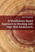 A Mindfulness-Based Approach to Working with High-Risk Adolescents by Sam Himelstein