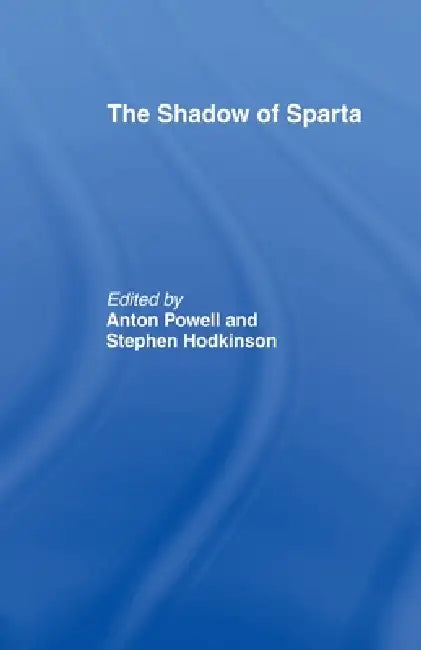 The Shadow of Sparta by Stephen Hodkinson