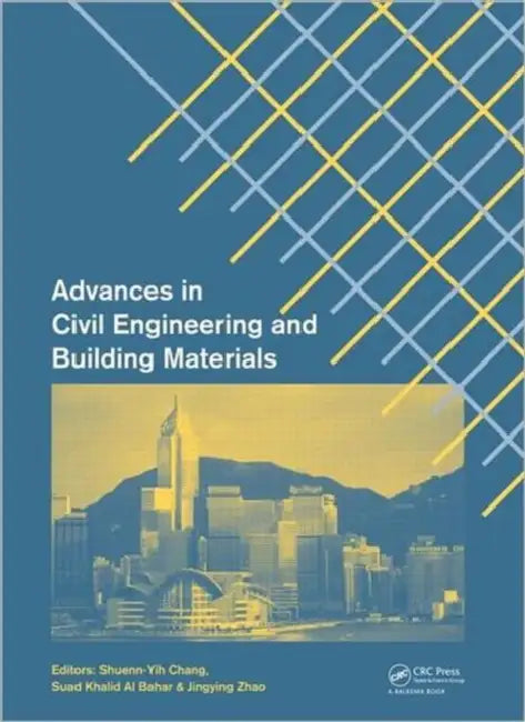 Advances in Civil Engineering and Building Materials by Shuenn-Yih Chang