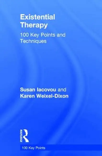 Existential Therapy: 100 Key Points and Techniques by Susan Iacovou