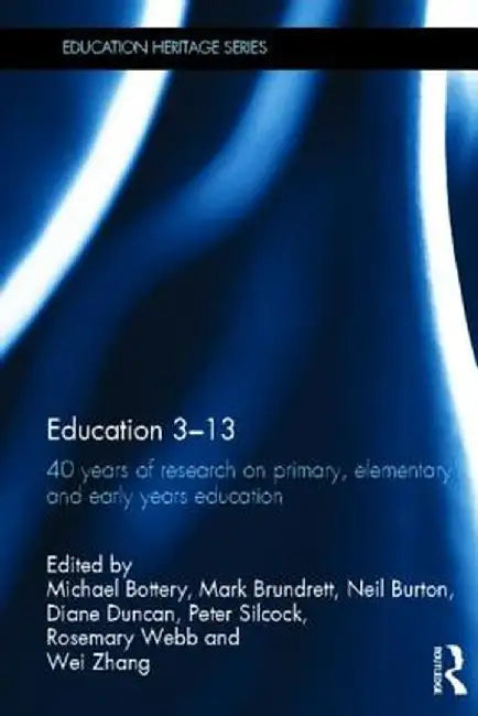Education 3-13: 40 Years of Research on Primary, Elementary and Early Years Education by Mark Brundrett