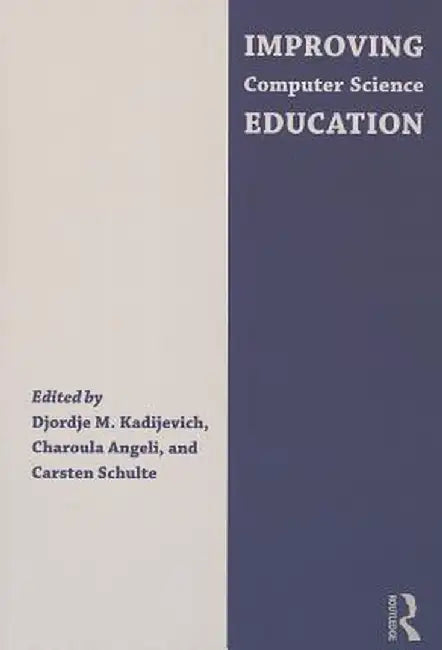 Improving Computer Science Education by Djordje M. Kadijevich