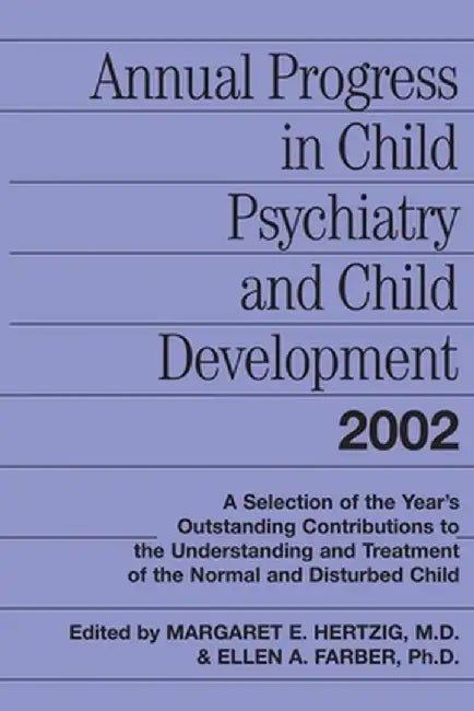 Annual Progress in Child Psychiatry and Child Development 2002 by Margaret E. Hertzig