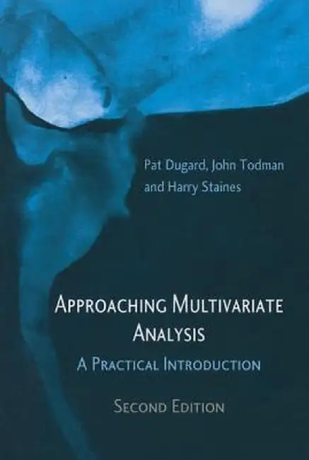 Approaching Multivariate Analysis, 2nd Edition: A Practical Introduction by Pat Dugard