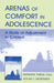 Arenas of Comfort in Adolescence: A Study of Adjustment in Context by Jeylan T. Mortimer