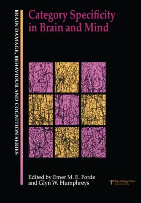 Category Specificity in Brain and Mind by Emer Forde