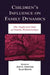 Children's Influence on Family Dynamics: The Neglected Side of Family Relationships by Ann C. Crouter