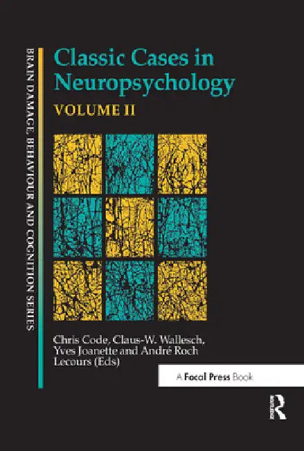 Classic Cases in Neuropsychology, Volume II by Chris Code