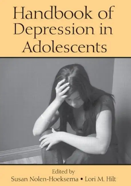 Handbook of Depression in Adolescents by Susan Nolen-Hoeksema