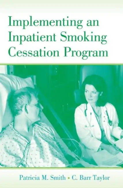 Implementing an Inpatient Smoking Cessation Program by Patricia M. Smith