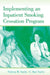 Implementing an Inpatient Smoking Cessation Program by Patricia M. Smith