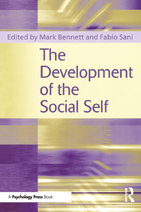 The Development of the Social Self by Mark Bennett, Fabio Sani