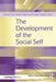 The Development of the Social Self by Mark Bennett, Fabio Sani